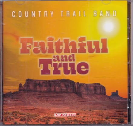 Country Trail Band - Faithful And True (CD)
