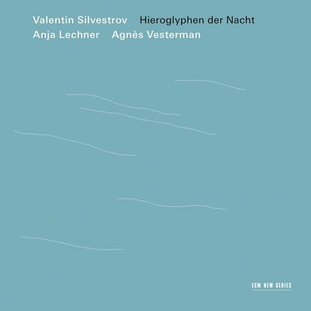 Anja Lechner & Agnès Vesterman - Silvestrov: Hieroglyphen Der Nacht (CD)