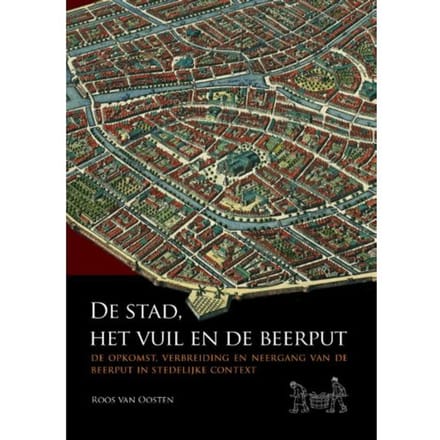 De Stad, Het Vuil En De Beerput - Roos van Oosten