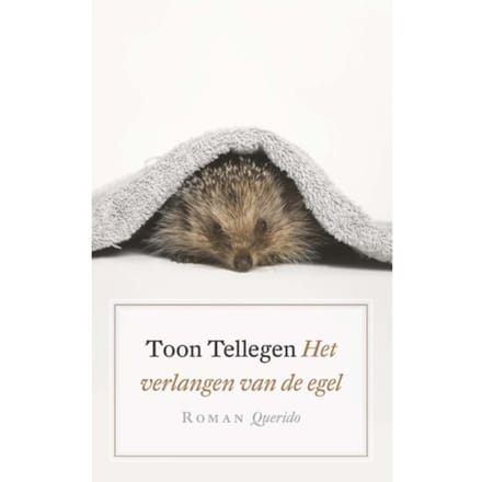 Het Verlangen Van De Egel - Toon Tellegen