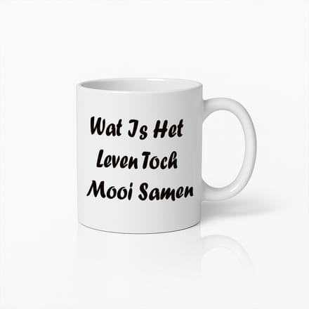 Het Leven is Mooi Samen Mok – Inspirerende Nederlandse Quote Koffiebeker