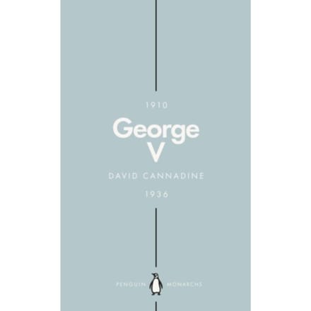 George V (Penguin Monarchs) - Mr David Cannadine
