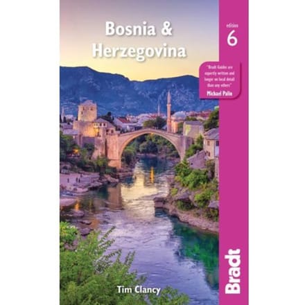 Bosnia & Herzegovina - Bradt Travel Guides - Tim Clancy