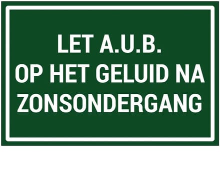 Let aub op het geluid na zonsondergang sticker | 45 x 30 cm