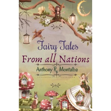 Fairy Tales From All Nations - Anthony R. Montalba