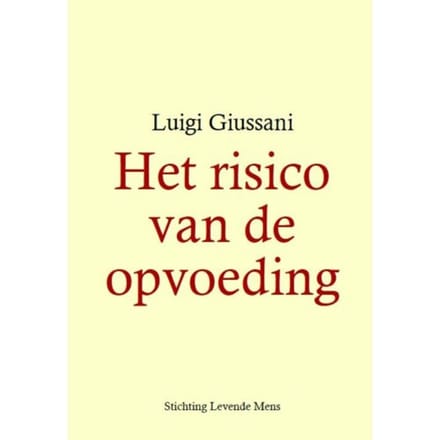 Het Risico Van De Opvoeding - Luigi Giussani