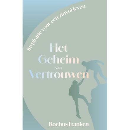 Het Geheim Van Vertrouwen - Rochus Franken