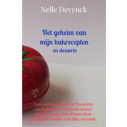 Het Geheim Van Mijn Bakrecepten En Desserts - Nelle Devynck