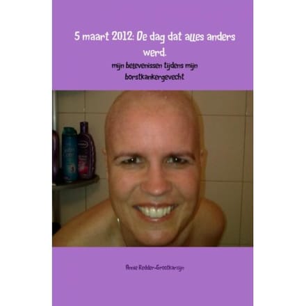 5 Maart 2012: De Dag Dat Alles Anders Werd - Annie Redder-Grootkarzijn