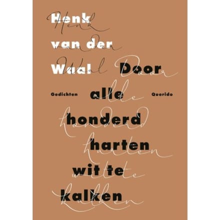 Door Alle Honderd Harten Wit Te Kalken - Henk van der Waal