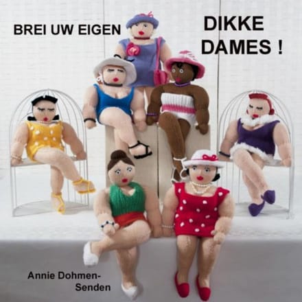 Brei Uw Eigen Dikke Dames! - Annie Dohmen-Senden
