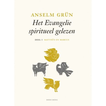 Matteüs En Marcus Deel I - Het Evangelie Spiritueel Gelezen - Matteüs En Marcus - Anselm Grün