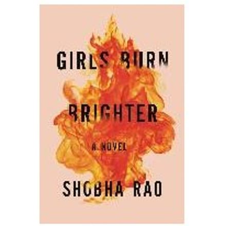 Girls Burn Brighter - SHOBHA RAO