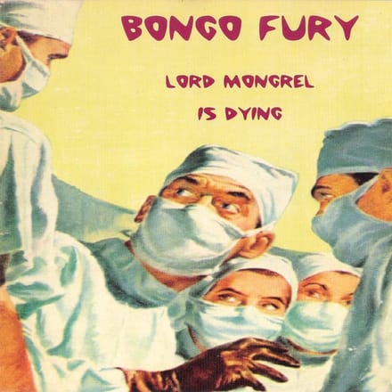 Bongo Fury - Lord Mongrel Is Dying (CD)