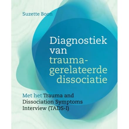 Diagnostiek Van Traumagerelateerde Dissociatie - Suzette Boon