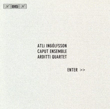 Caput Ensemble, Arditti Quartet - Ingólfsson: Enter>> (CD)