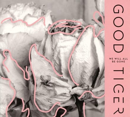 Good Tiger - We Will All Be Gone (CD)