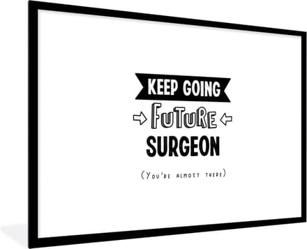 Fotolijst incl. Poster - Quotes - Studeren - Chirurg - Dokter - 90x60 cm - Posterlijst