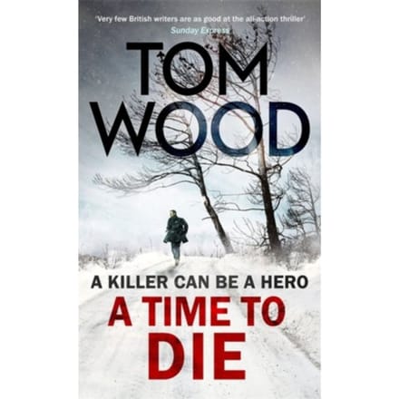 A Time To Die - Tom Wood