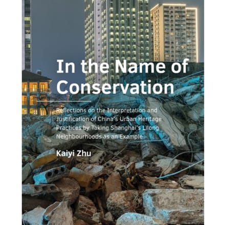 In The Name Of Conservation - A+Be Architecture And The Built Environment - Kaiyi Zhu