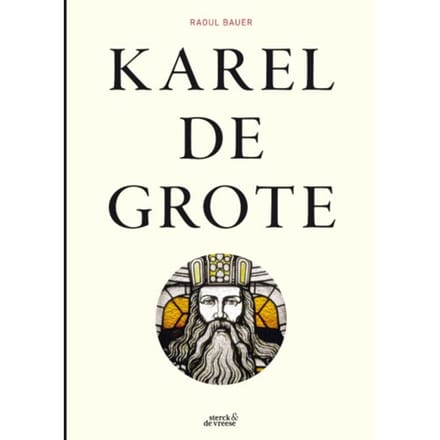 Karel De Grote - Raoul Bauer