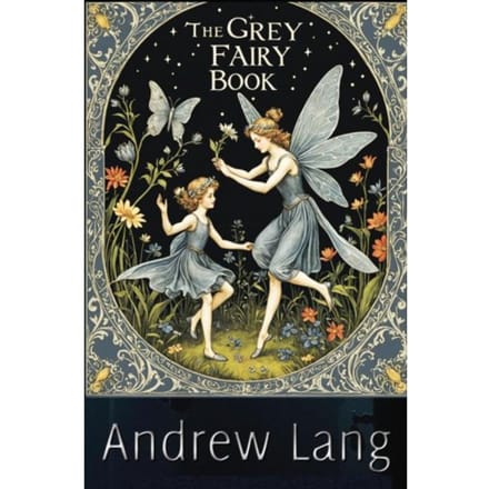 The Grey Fairy Book - Andrew Lang