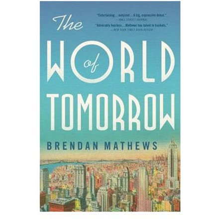 The World Of Tomorrow - Brendan Mathews