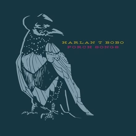Harlan T. Bobo - Porch Songs (LP)