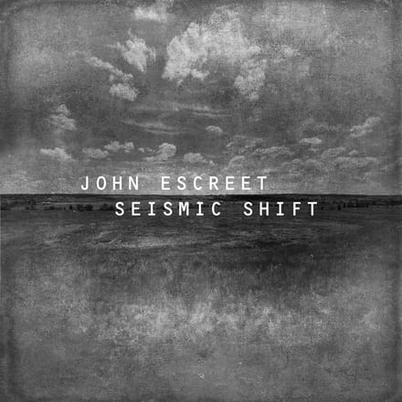 John Escreet - Seismic Shift (LP)
