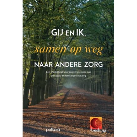 Gij En Ik, Samen Op Weg Naar Andere Zorg - Âmeluna vzw
