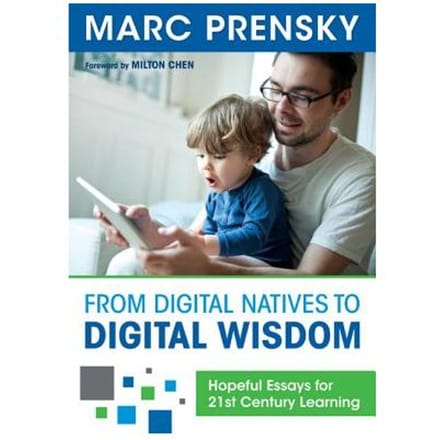 From Digital Natives To Digital Wisdom - Prensky