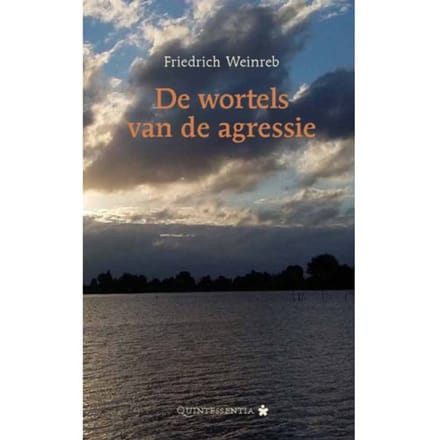 De Wortels Van De Agressie - Friedrich Weinreb