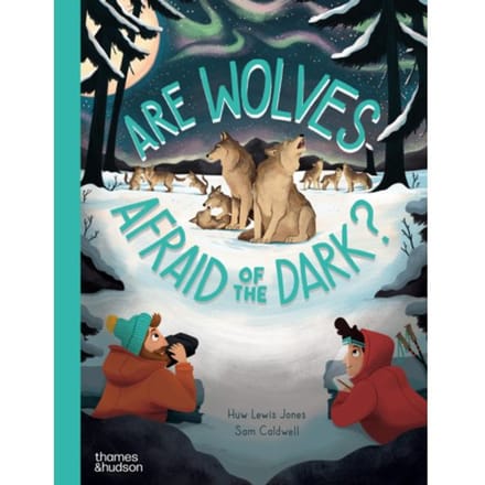 Are Wolves Afraid Of The Dark? - Go Wild - Huw Lewis Jones
