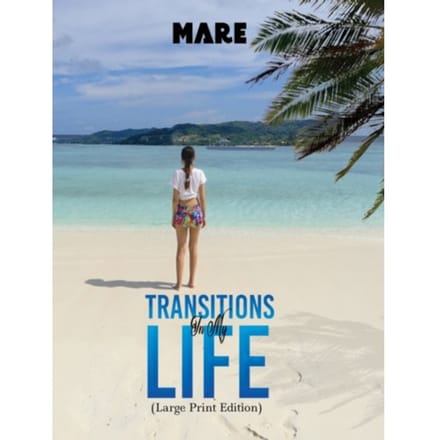 Transitions In My Life (Large Print Edition) - Mare