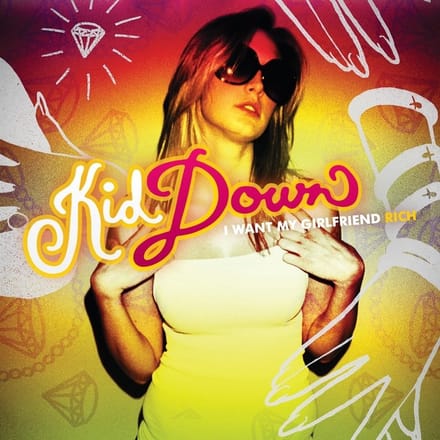 Kid Down - I Want My Girlfriend Rich (CD)