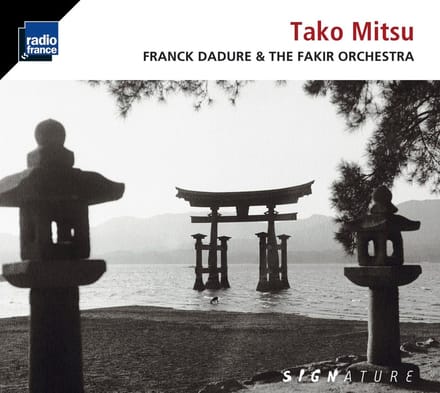 Franck Dadure & The Fakir Orchestra - Tako Mitsu (CD)