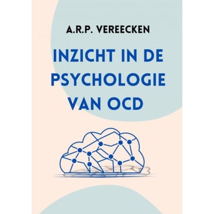 Inzicht In De Psychologie Van Ocd - A.R.P. Vereecken
