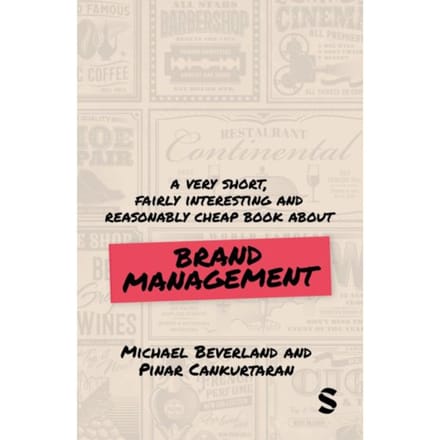 A Very Short, Fairly Interesting And Reasonably Cheap Book About Brand Management - Very Short, - Michael Beverland