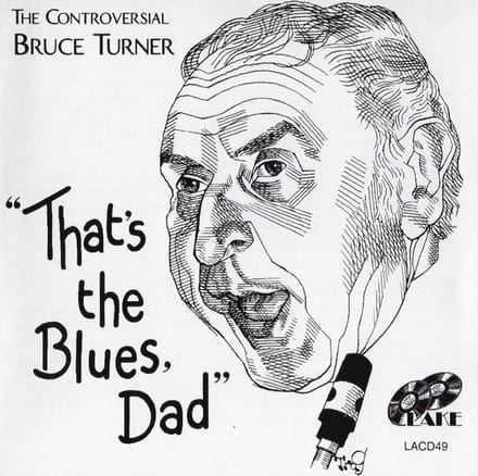 Bruce Turner - That's The Blues, Dad (CD)