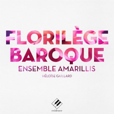 Ensemble Amarillis, Héloïse Gaillard - Florilège Baroque (2 CD)