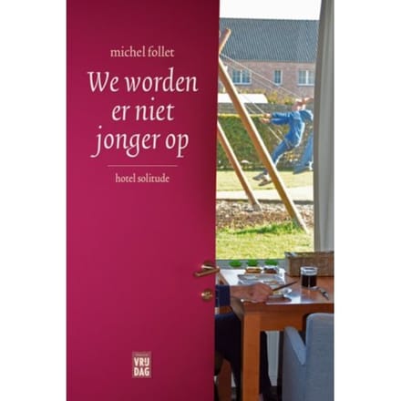 We Worden Er Niet Jonger Op - Michel Follet