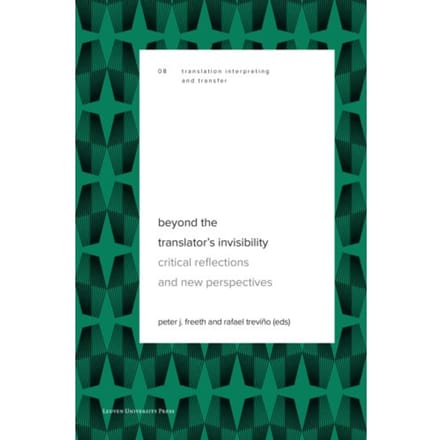 Beyond The Translator’s Invisibility - Translation, Interpreting And Transfer