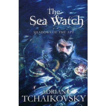 The Sea Watch - Shadows Of The Apt - Adrian Tchaikovsky