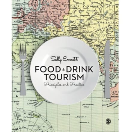 Food And Drink Tourism: Principles And Practice - Everett