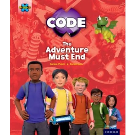 Project X Code Extra: Yellow-Gold Book Band, Oxford Level 3-9: The Adventure Must End! - - Pimm, Janice