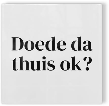 Tegeltje Breda Doede da thuis ok? - wit zwart - tegeltje stad - tegeltje met tekst