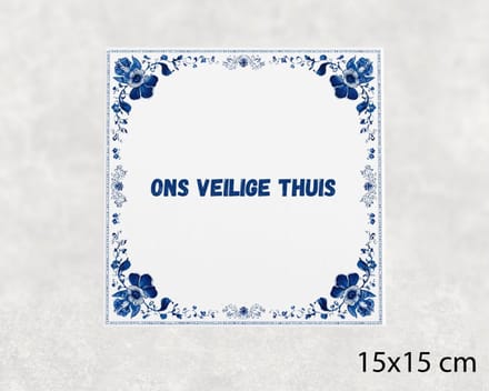 Spreuk tegel 15x15 cm Ons veilige thuis