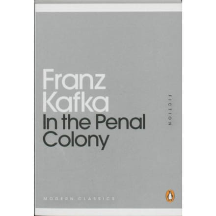 In the Penal Colony - Franz Kafka