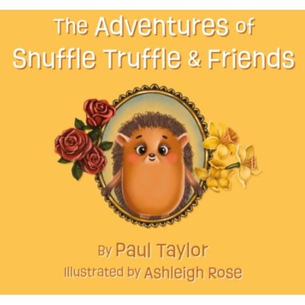 The Adventures Of Snuffle Truffle & Friends - Paul Taylor