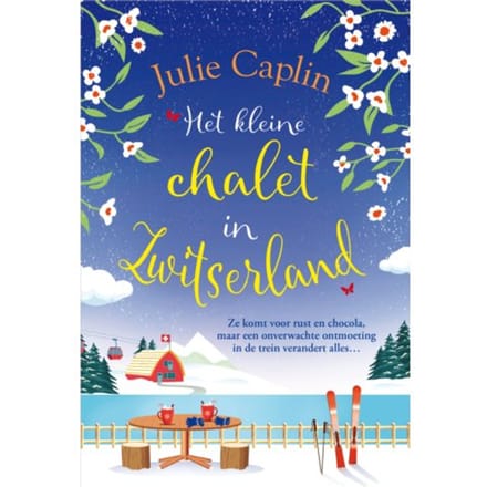 Het Kleine Chalet In Zwitserland - Romantic Escapes - Julie Caplin